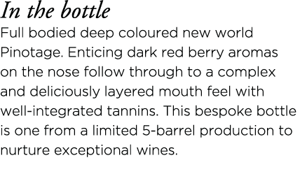 In the bottle Full bodied deep coloured new world Pinotage  Enticing dark red berry aromas on the nose follow through   